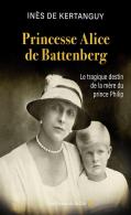 Princesse Alice De Battenberg : Le Tragique Destin De La Mère Du Prince Philip