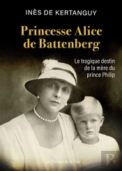 Princesse Alice De Battenberg : Le Tragique Destin De La Mère Du Prince Philip
