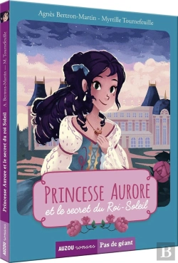 Bertrand.pt - Princesse Aurore Et Le Secret Du Roi Soleil