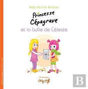 Princesse Cepagrave Et La Bulle De Celeste
