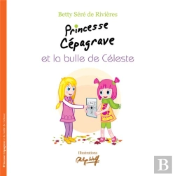 Bertrand.pt - Princesse Cepagrave Et La Bulle De Celeste