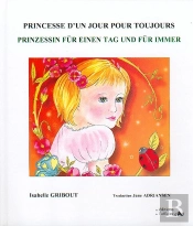 Princesse D'Un Jour Pour Toujours ; Prinzessin Für Einen Tag Und Für Immer