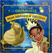 Princesse Grenouille Ne, Mon Histoire A Decorer
