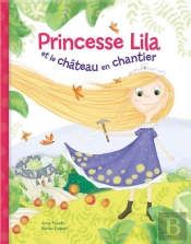 Princesse Lila Et Le Château En Chantier