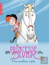 Princesse Olympe Tome 6 ; Une Cavaliere Royale