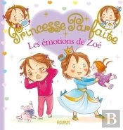 Princesse Parfaite : Les Émotions De Zoé