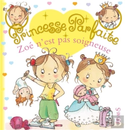 Bertrand.pt - Princesse Parfaite Tome 20 : Zoé N'Est Pas Soigneuse