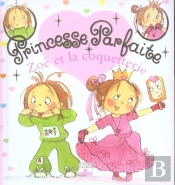 Princesse Parfaite Tome 3 : Zoé Et La Coquetterie