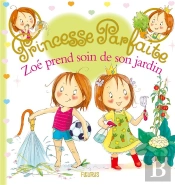 Princesse Parfaite Tome 42 : Zoé Prend Soin De Son Jardin