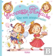 Princesse Parfaite : Zoé Fête Son Anniversaire