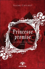 Princesse Promise T.2 ; Les Épines D'Une Rose