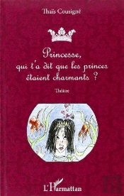 Princesse, Qui T'A Dit Que Les Princes Étaient Charmants ?