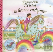 Princesse Stella : Princesse Stella ; Cristal, La Licorne Enchantée