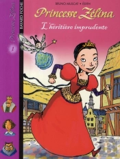 Princesse Zelina T.1 ; L'Héritière Imprudente