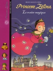 Princesse Zelina T.2 ; Le Rosier Ensorcelé