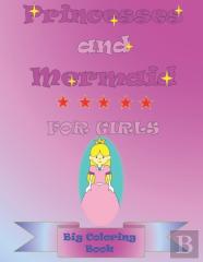 Princesses And Mermaid For Girls , Big Coloring Book