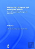 Princesses, Dragons And Helicopter Stories