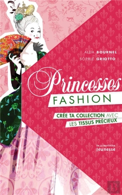 Bertrand.pt - Princesses Fashion ; Crée Ta Collection Avec Les Tissus Précieux
