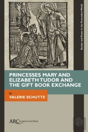 Princesses Mary And Elizabeth Tudor And The Gift Book Exchange