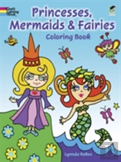 Princesses, Mermaids And Fairies Coloring Book