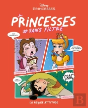 Princesses #Sans Filtre Tome 2 : La Royale Attitude
