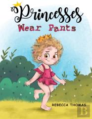 Princesses Wear Pants
