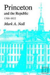 Princeton And The Republic, 1768-1822