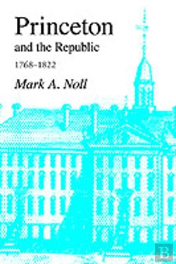 Bertrand.pt - Princeton And The Republic, 1768-1822