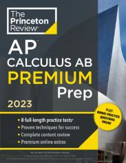 Princeton Review Ap Calculus Ab Premium Prep, 2023