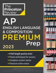 Princeton Review Ap English Language & Composition Premium Prep, 2023