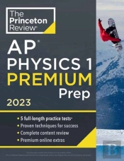 Princeton Review Ap Physics 1 Premium Prep, 2023