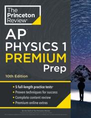 Princeton Review Ap Physics 1 Premium Prep, 2024