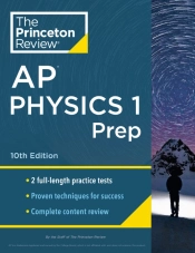 Princeton Review Ap Physics 1 Prep, 2024