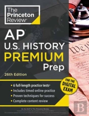 Princeton Review Ap U.S. History Premium Prep, 26th Edition