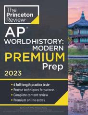 Princeton Review Ap World History: Modern Premium Prep, 2023