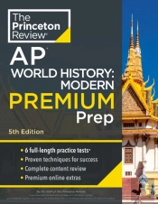 Princeton Review Ap World History: Modern Premium Prep, 2024