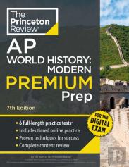Princeton Review Ap World History: Modern Premium Prep, 7th Edition