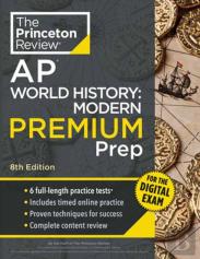 Princeton Review Ap World History: Modern Premium Prep, 8th Edition