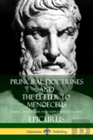 Principal Doctrines And The Letter To Menoeceus (Greek And English, With Supplementary Essays)
