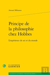 Principe De La Philosophie Chez Hobbes ; L'Expérience De Soi Et Du Monde