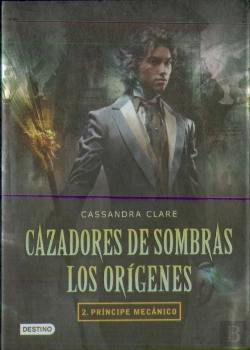 Bertrand.pt - Príncipe Mecánico. Cazadores De Sombras. Los Orígenes 2