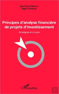 Bertrand.pt - Principes D'Analyse Financière De Projets D'Investissement ; Stratégies Et Projets