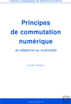 Bertrand.pt - Principes De Commutation Numérique, Du Téléphone Au Multimédia