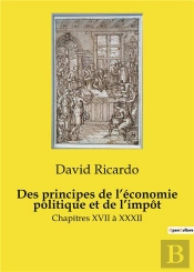 Principes De Economie Politique Et De Im - Chapitres Xvii A Xxxii