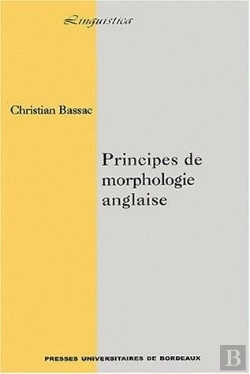 Bertrand.pt - Principes De Morphologie Anglaise