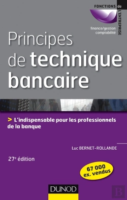 Bertrand.pt - Principes De Technique Bancaire - 27e Ed. - L'Indispensable Pour Gerer Au Mieux La Relation Client
