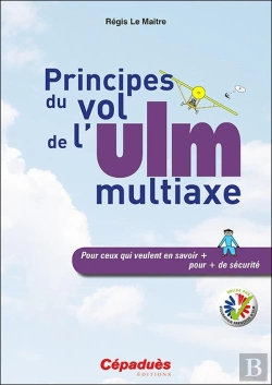 Bertrand.pt - Principes Du Vol De L'Ulm Multiaxe ; Pour Ceux Qui Veulent En Savoir Plus Pour Plus De Sécurité