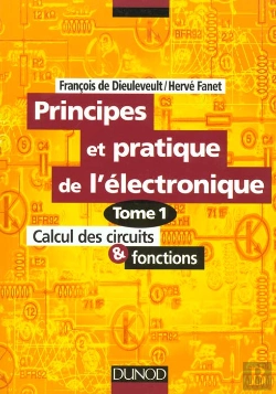 Bertrand.pt - Principes Et Applications De L'Électronique T.1 ; Calcul Des Circuits & Fonctions