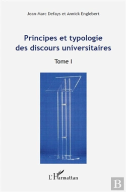 Bertrand.pt - Principes Et Typologie Des Discours Universitaires Tome 1