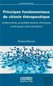 Principes Fondamentaux De Chimie Thérapeutique ; Médicaments, Propriétés Physico-Chimiques, Prodrogues, Pharmacophore